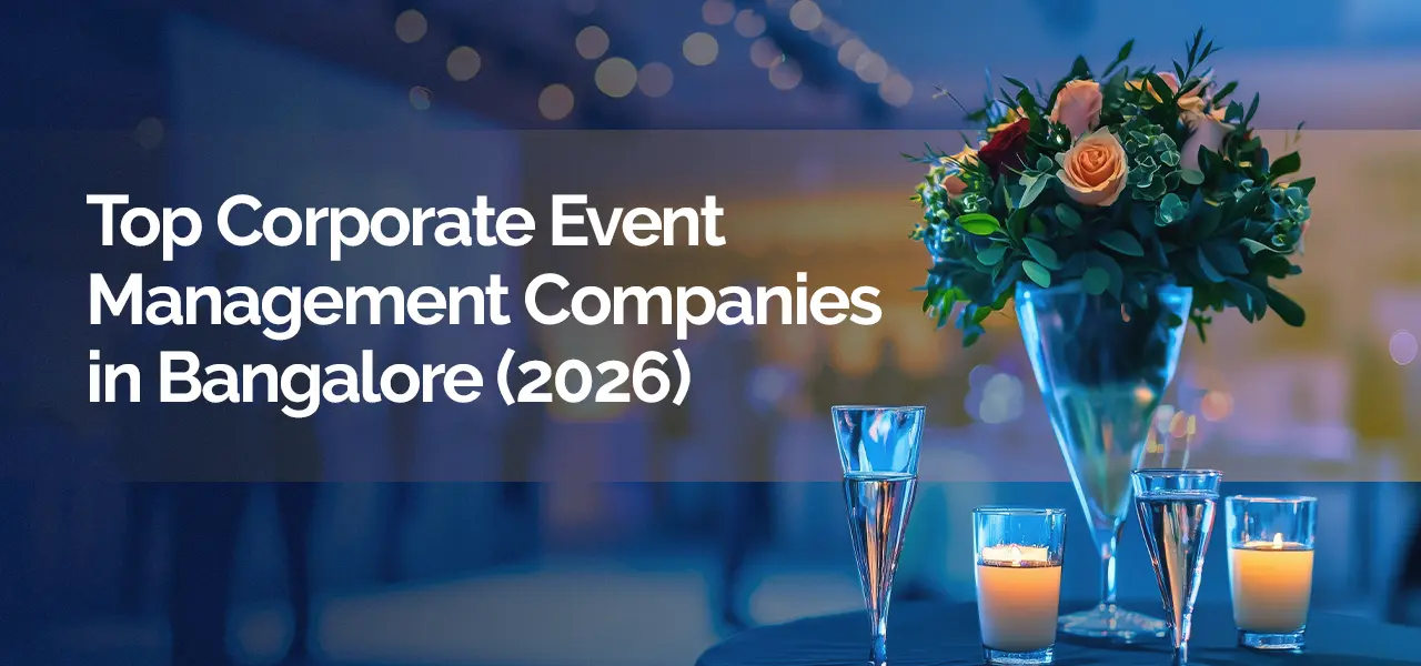 Top Corporate Event Management Companies in Bangalore (2026)