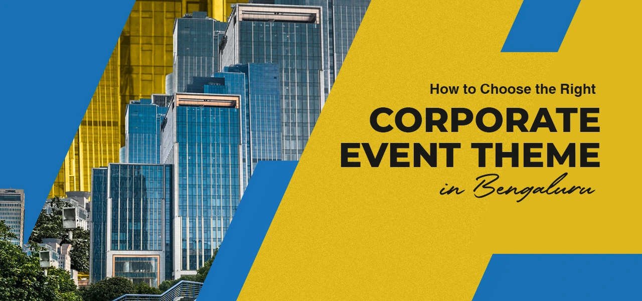 How to Choose the Right Corporate Event Theme in Bengaluru