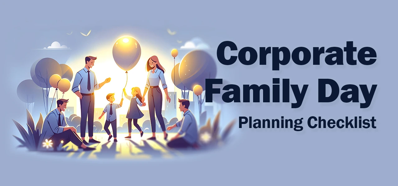 Corporate Family Day Planning Checklist: Everything You Need for a Successful Employee & Family Event