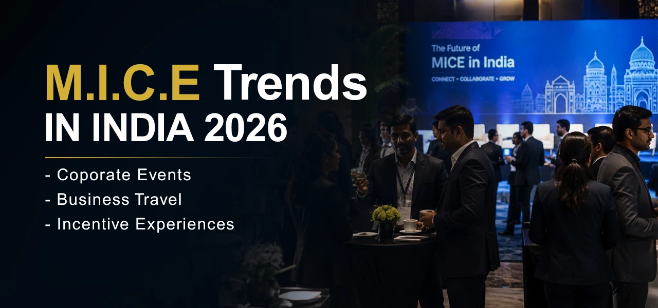 MICE Trends in India 2026: Corporate Event, Meeting & Business Travel Trends